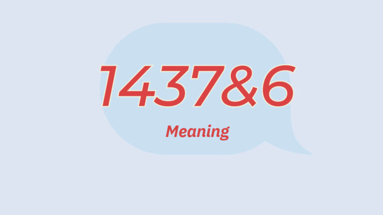 What Does 1437&6 Mean In Texting – 1437&6 Usages & Examples