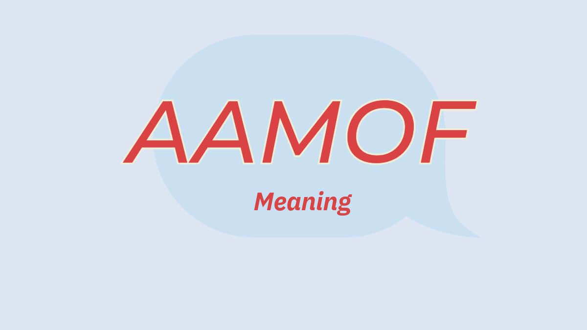 meaning of AAMOF Text